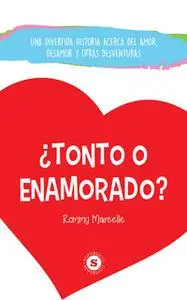 «¿Tonto o enamorado?» by Rommy Marcelle