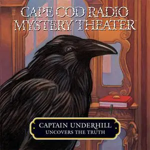 «Captain Underhill Uncovers the Truth: behind Edgar Allan Crow and the Purloined, Purloined Letter» by Steven Thomas One