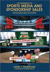 The Fundamentals of Sports Media and Sponsorship Sales: Developing New Accounts