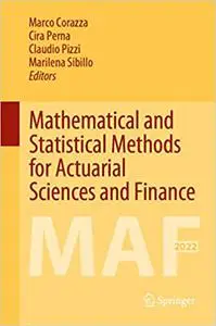 Mathematical and Statistical Methods for Actuarial Sciences and Finance: MAF 2022