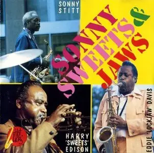 Sonny Stitt, Harry “Sweets” Edison & Eddie “Lockjaw” Davis - Sonny, Sweets & Jaws