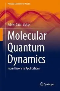 Molecular Quantum Dynamics: From Theory to Applications (Repost)