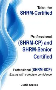 Take The SHRM-Certified Professional (SHRM-CP) And SHRM-Senior Certified Professional