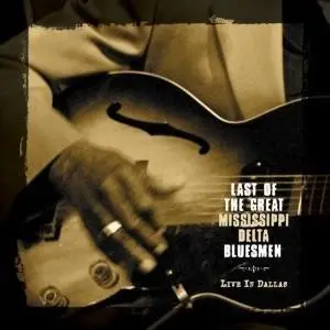 VA - Last of the Great Mississippi Delta Bluesmen - Live in Dallas (2007)