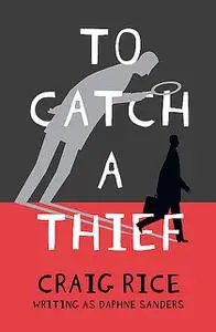 «To Catch a Thief» by Craig Rice