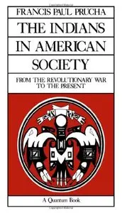 The Indians in American Society: From the Revolutionary War to the Present (Quantum Books)