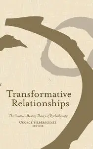 Transformative Relationships: The Control Mastery Theory of Psychotherapy