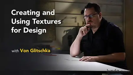 Lynda - Creating and Using Textures for Design