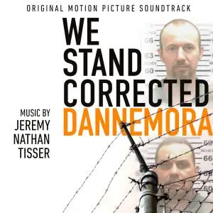 Jeremy Nathan Tisser - We Stand Corrected: Dannemora Original Motion Picture Soundtrack (2019)