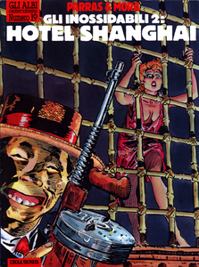 Gli Albi Di Orient Express - Volume 19 - Gli inossidabili - Hotel Shangai