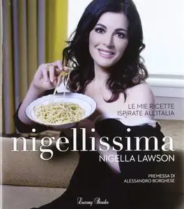 Nigella Lawson - Nigellissima. Le mie ricette ispirate all'Italia