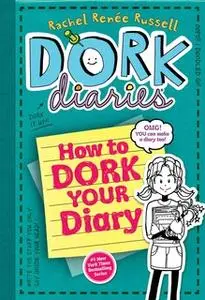 «Dork Diaries 3 1/2: How to Dork Your Diary» by Rachel Renée Russell