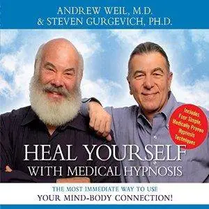 Heal Yourself with Medical Hypnosis: The Most Immediate Way to Use Your Mind-Body Connection [repost]
