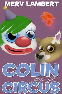 «Colin Joins the Circus» by Merv Lambert