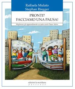 Mulato Raffaela, Riegger Stephan - Pronti? Facciamo una pausa!