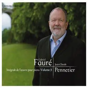 Jean-Claude Pennetier - Fauré: Intégrale de l’oeuvre pour piano, Vol 3 (2015) [Official Digital Download 24/96]