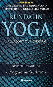 KUNDALINI YOGA - ALL ABOUT CHAKRA!