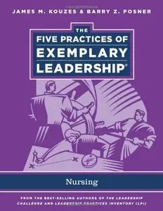 The Five Practices of Exemplary Leadership: Nursing