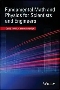 Fundamental Math and Physics for Scientists and Engineers