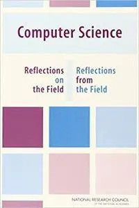 Computer Science: Reflections on the Field, Reflections from the Field (Repost)