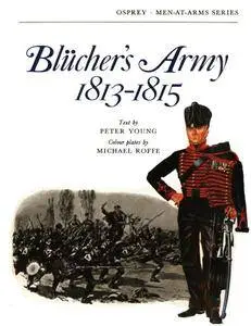 Blücher's Army 1813-1815 (Men-at-Arms 9)