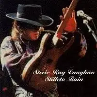 Stevie Ray Vaughan - Stiletto Rain