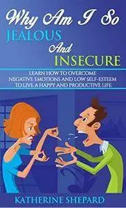 Why am I so Jealous and Insecure