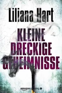 Hart, Liliana - J. J. Graves 01 - Kleine Dreckige Geheimnisse