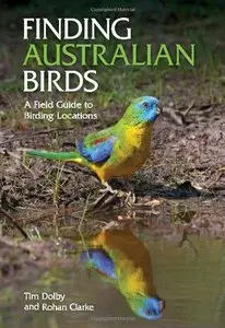Finding Australian Birds: A Field Guide to Birding Locations