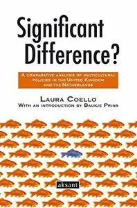 Significant difference?: a comparative analysis of multicultural policies in the United Kingdom and the Netherlands