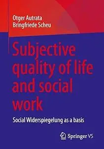 Subjective quality of life and social work: Social Widerspiegelung as a basis