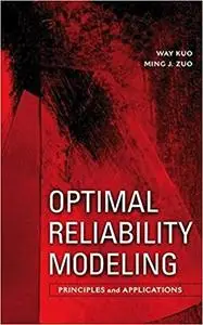 Optimal Reliability Modeling: Principles and Applications (Repost)