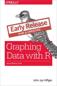 Graphing Data with R (Early Release)