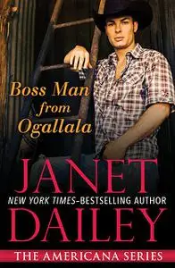 «Boss Man From Ogallala» by Janet Dailey