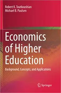 Economics of Higher Education: Background, Concepts, and Applications