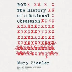 Roe: The History of a National Obsession [Audiobook]