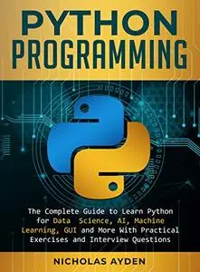 Python Programming: The Complete Guide to Learn Python for Data Science, AI, Machine Learning