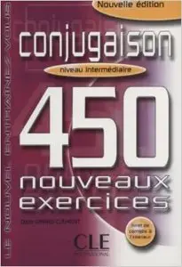 Conjugaison: 450 nouveaux exercices, niveau intermédiaire