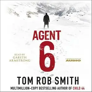 Tom Rob Smith - Agent 6 (Re-Upload)