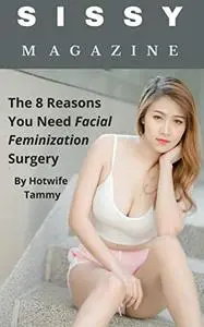 Sissy Magazine: The 8 Reasons You Need Facial Feminization Surgery