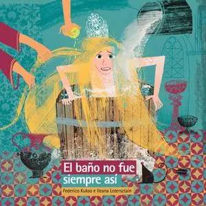 «El baño no fue siempre así» by Ileana Lotersztain,Federico Kukso