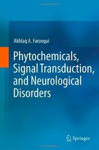 Phytochemicals, Signal Transduction, and Neurological Disorders (repost)