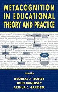 Metacognition in Educational Theory and Practice (Educational Psychology Series)