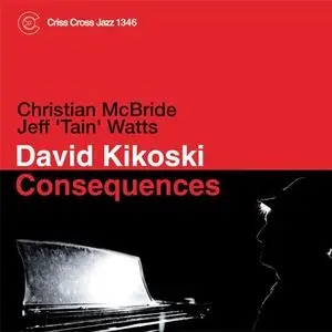 David Kikoski - Consequences (2012) {Criss Cross Jazz}