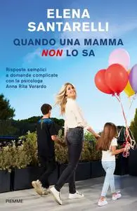 Elena Santarelli - Quando una mamma non lo sa