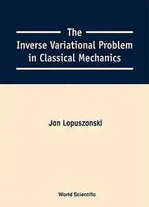 The Inverse Variational Problem in Classical Mechanics