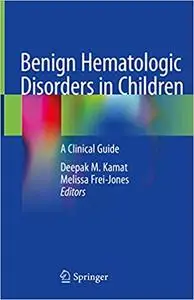 Benign Hematologic Disorders in Children: A Clinical Guide