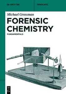 Forensic Chemistry: Fundamentals (De Gruyter Textbook)