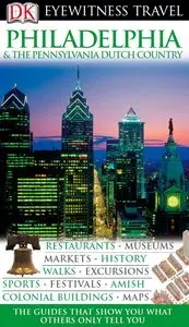 Philadelphia and The Pennsylvania Dutch Country (Eyewitness Travel Guide)