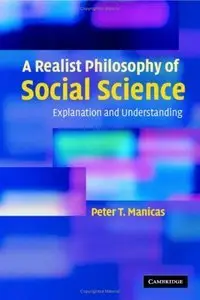 A Realist Philosophy of Social Science: Explanation and Understanding (Repost)